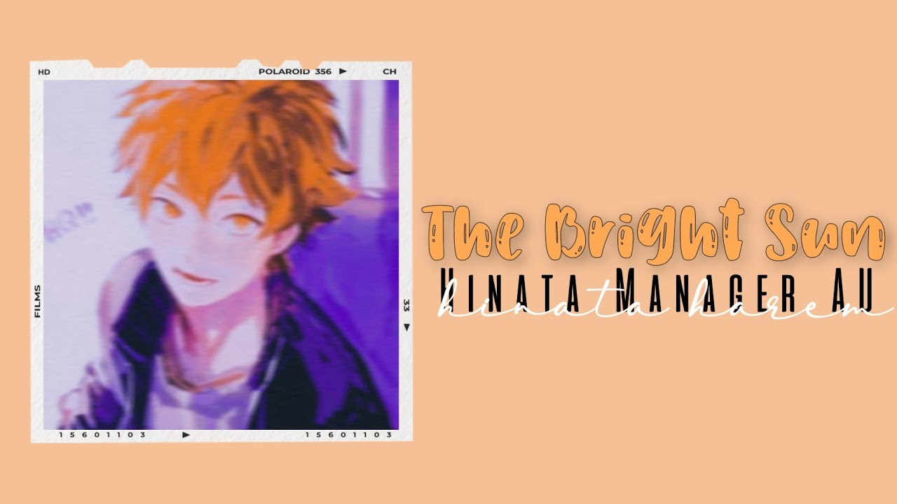 [𝗘𝗽.𝟭] The Bright Sun | Hinata Manager AU ft. Hinata Harem