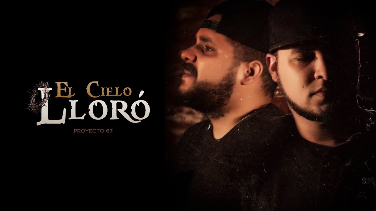 Proyecto 67 - El Cielo Lloró (Video Oficial)