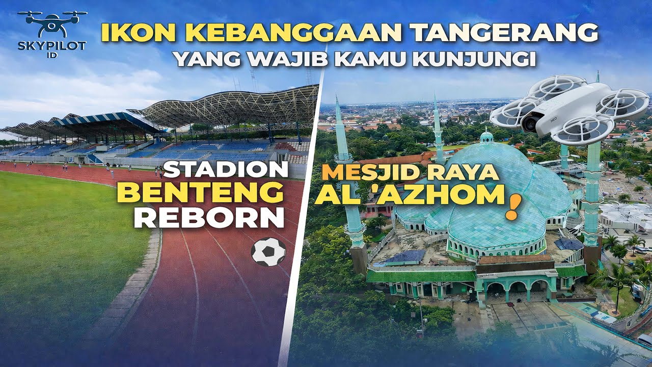 Ikon Kebanggaan Tangerang yang Wajib Kamu Kunjungi! Stadion Benteng Reborn & Mesjid Raya Al 'Azhom