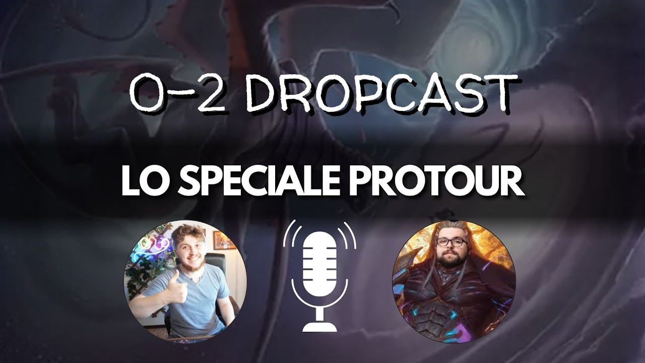0-2 Dropcast: Lo Speciale PROTOUR con @UrzasResearchLab