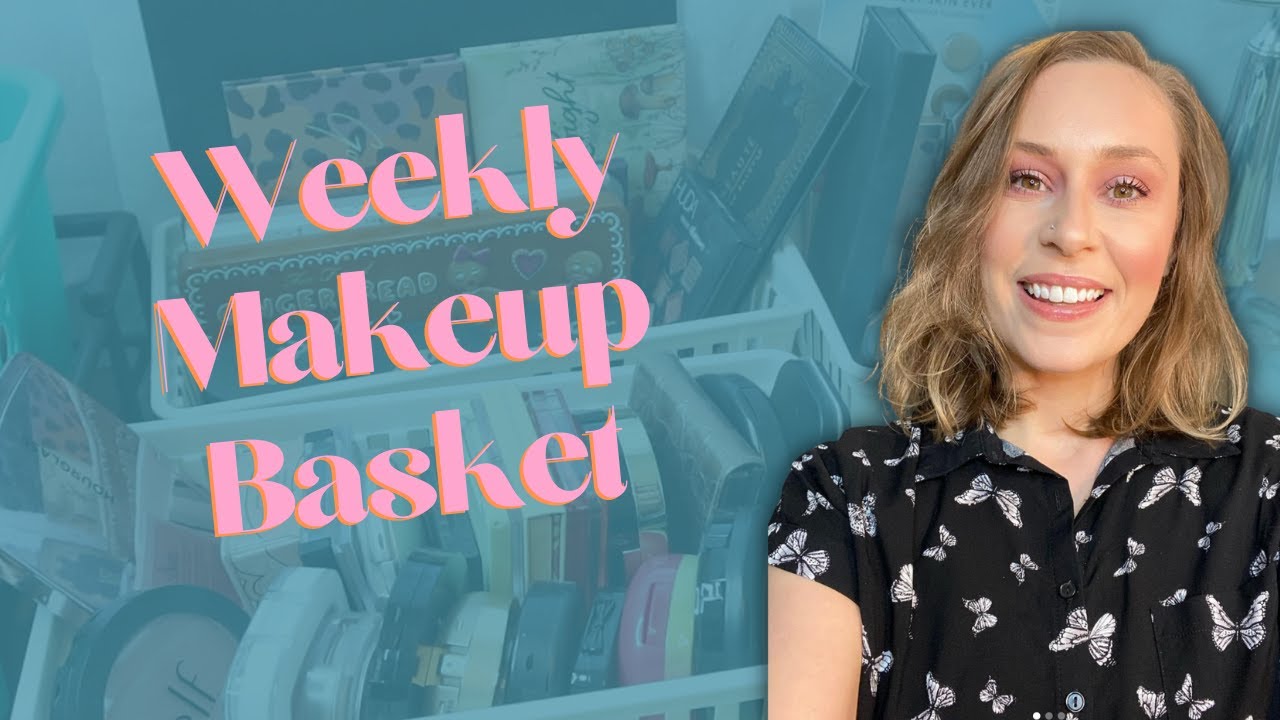 Weekly Makeup Basket i Shop My Stash