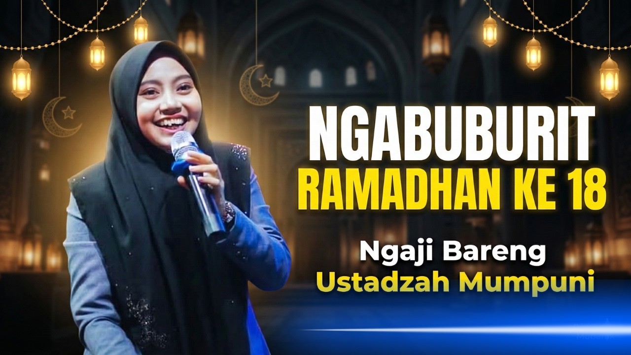 USTADZAH MUMPUNI TERBARU || PENGAJIAN RAMADHAN KE 18