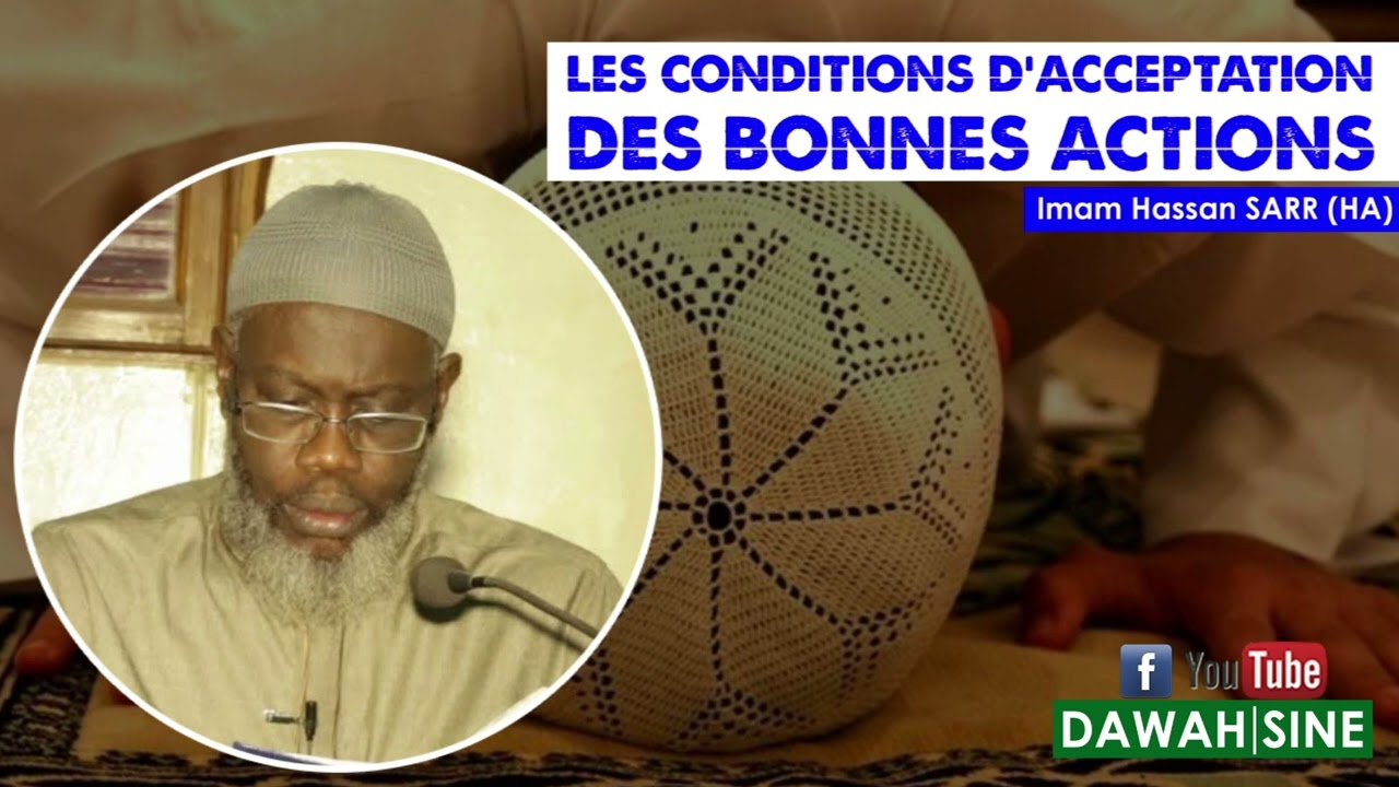 Les conditions d'acceptation des bonnes actions || Imam Hassan SARR (HA)