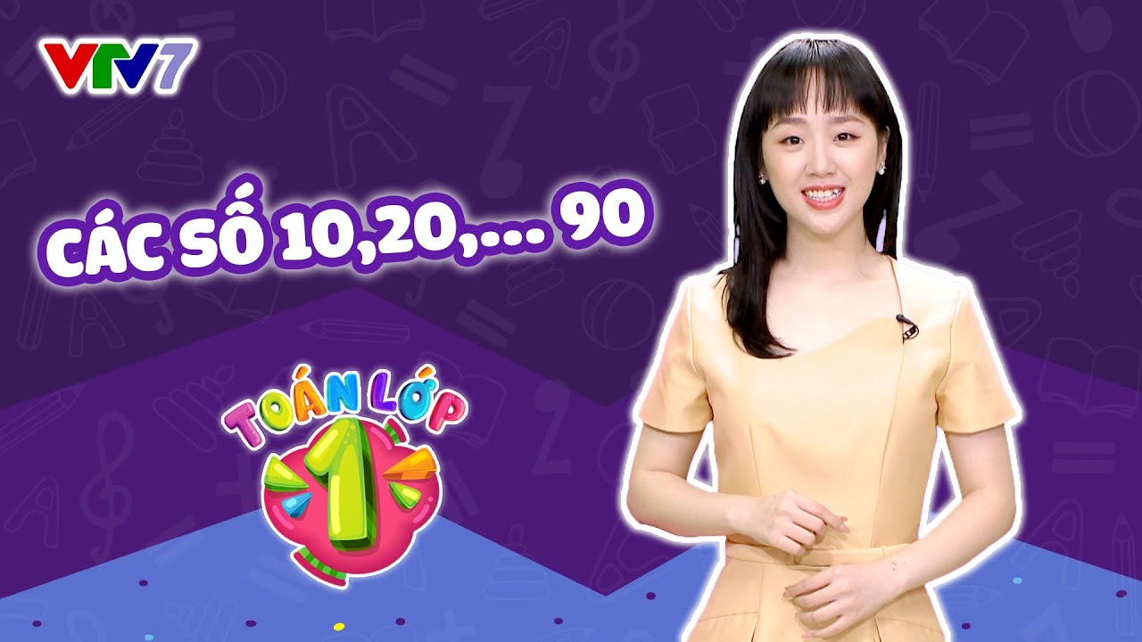 Bài 21: Các số 10,20,.. 90 | TOÁN 1 | VTV7