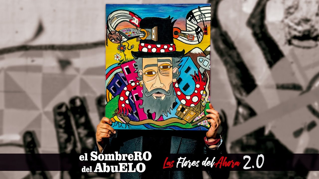 El Sombrero del Abuelo - LAS FLORES DEL AHORA 2.0 (Álbum completo) (2022)