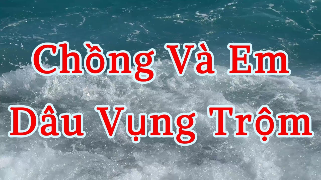 [Truyện audio] Chồng Và Em Dâu Vụng Trộm ( Full )