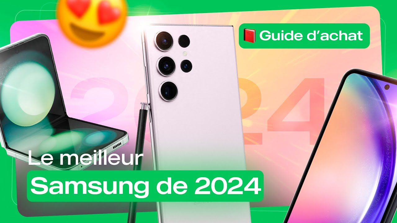 Quel smartphone SAMSUNG choisir en 2024 ?