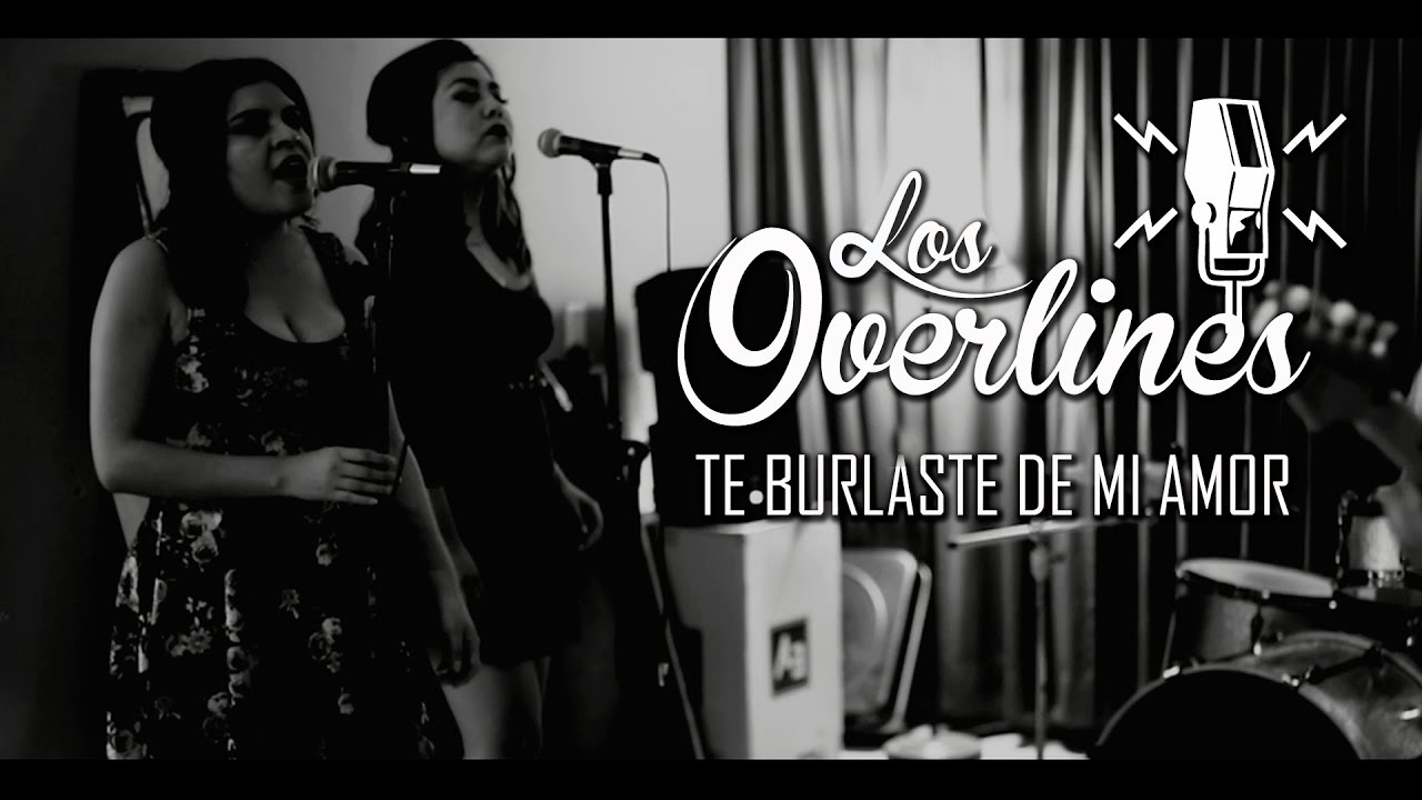 The Overlines - Te burlaste de mi amor