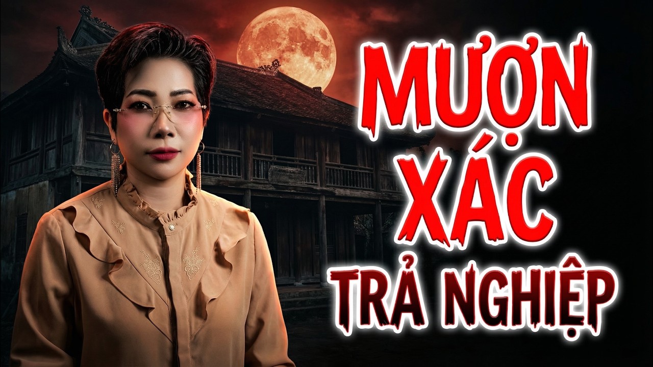 Truyện Ma Nhân Quả: Mượn Xác Trả Nghiệp - Vụ Án Gia Đình Bá Hộ | MC Trần Thy