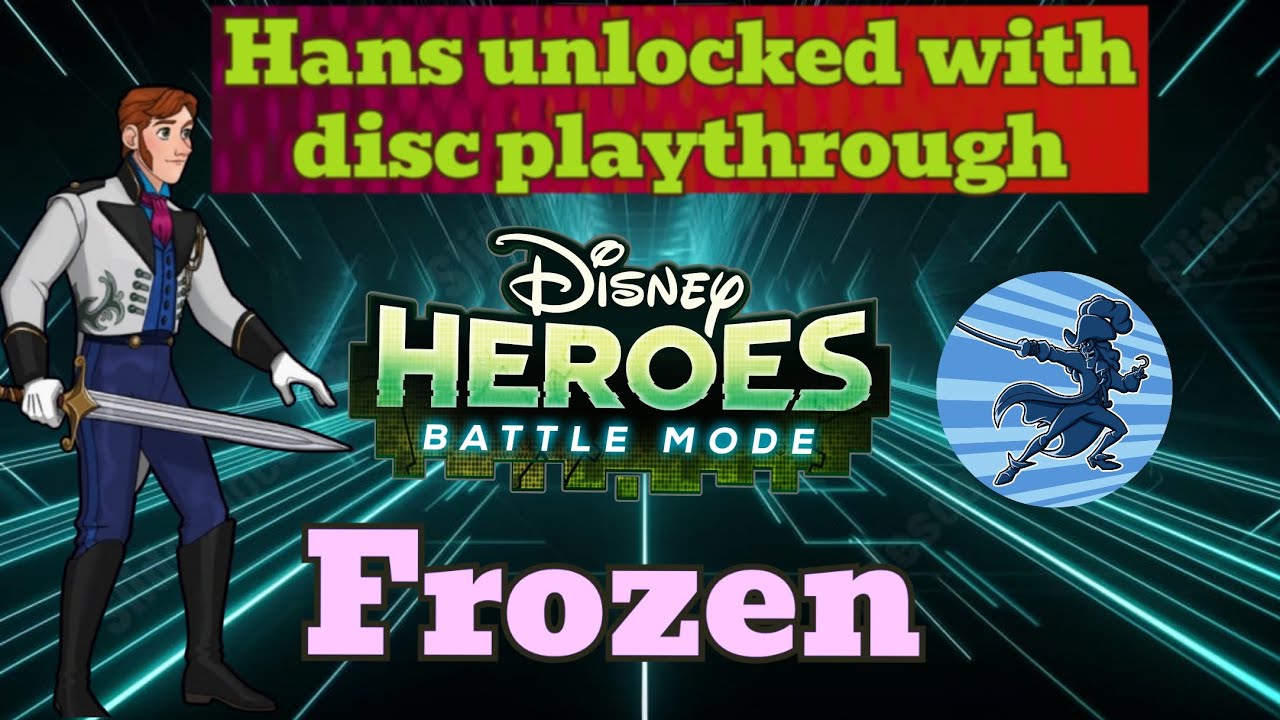 Disney Heroes Battle Mode: Frozen: Hans unlocked with disc playthrough. Enjoy. 