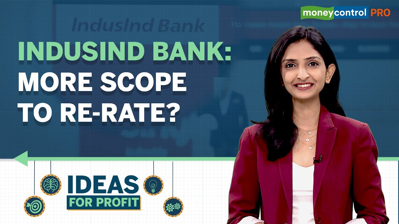 IndusInd Bank: Stock Valuation Undemanding, Further Re-rating Likely | Ideas For Profit