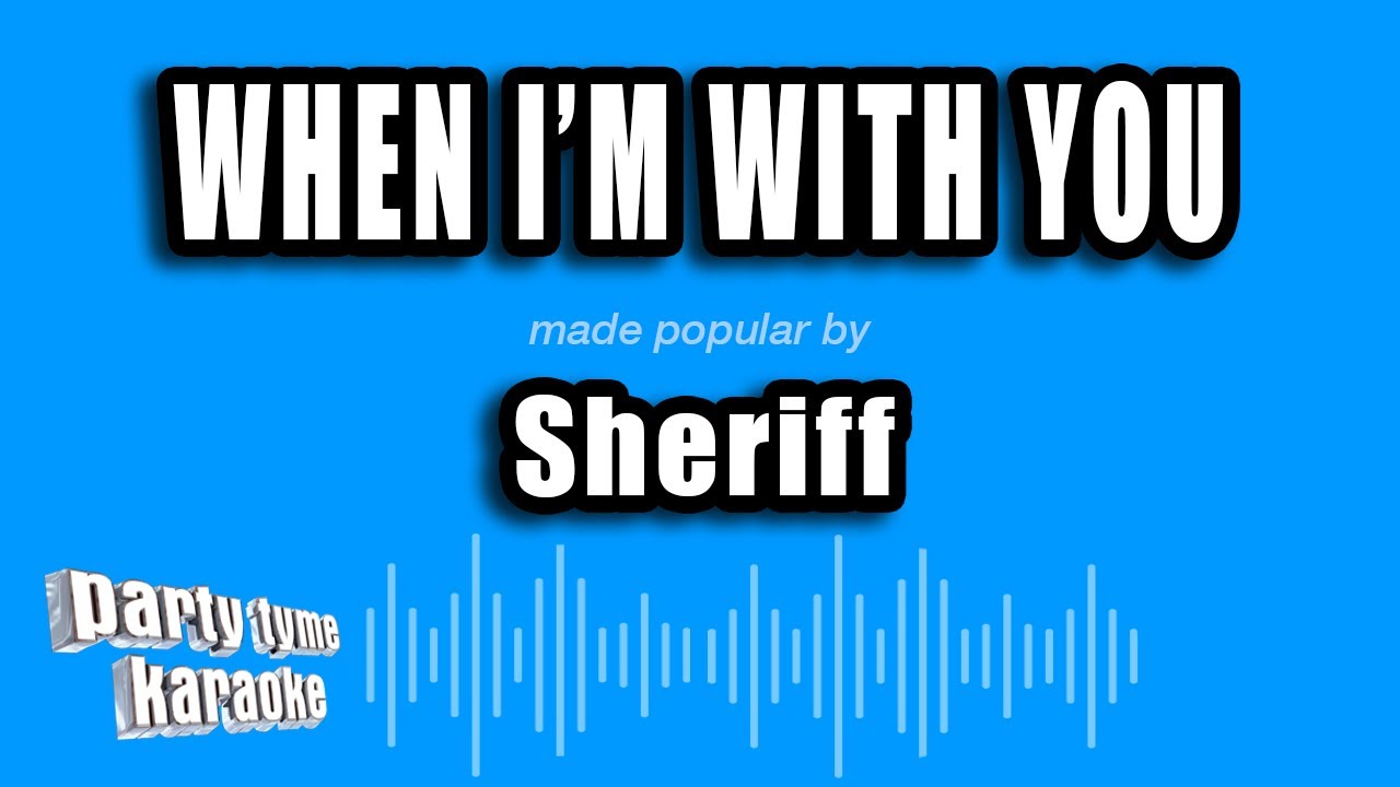 Sheriff - When I'm with You (Karaoke Version)