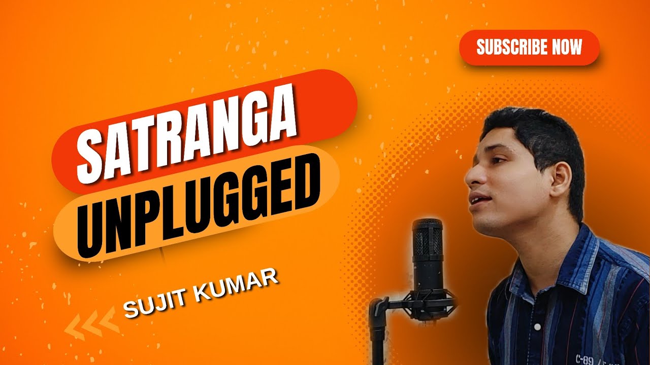 Satranga Unplugged | Sujit Kumar | Arijit Singh | Ranbir Kapoor | Animal