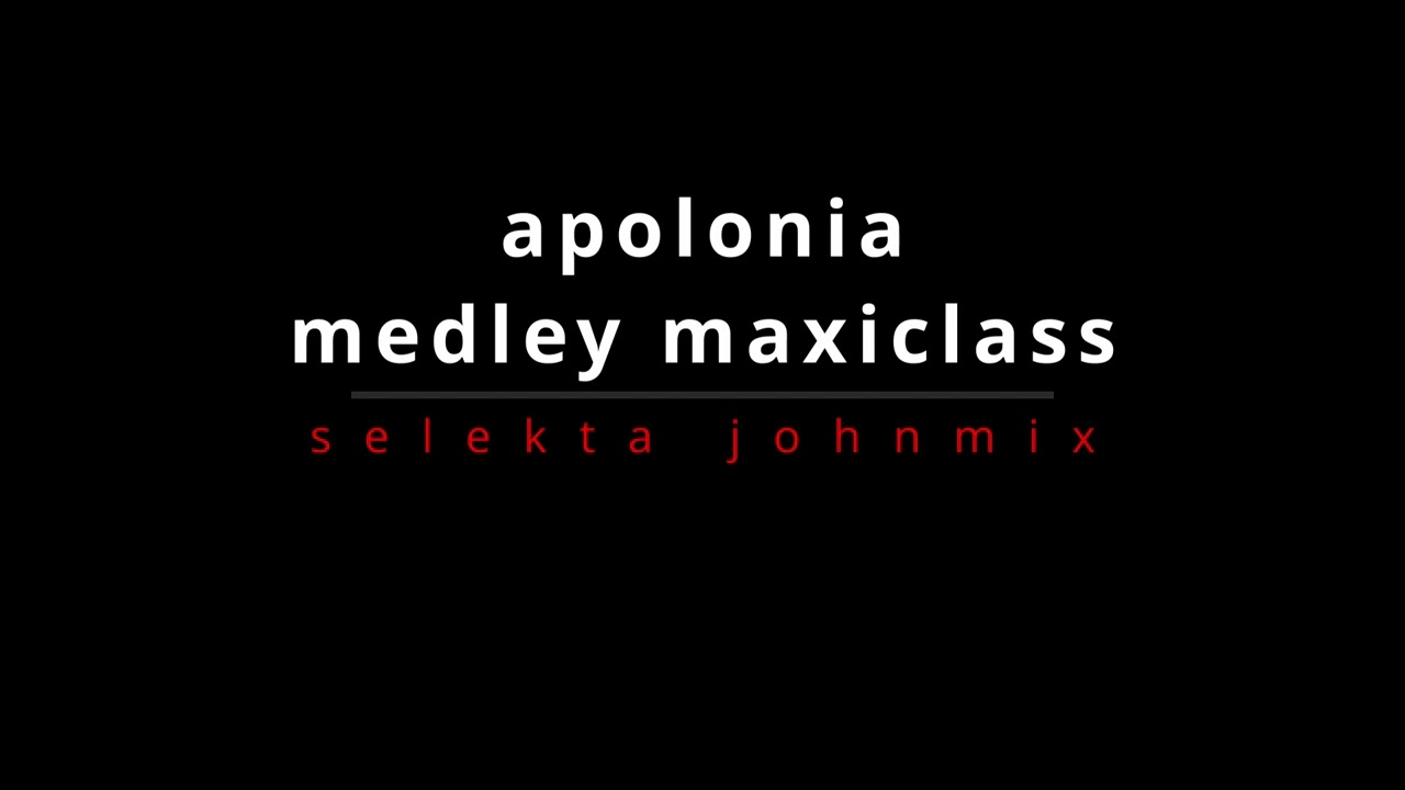 APOLONIA MEDLEY MAXICLASS  SELEKTA JOHNMIX 2024