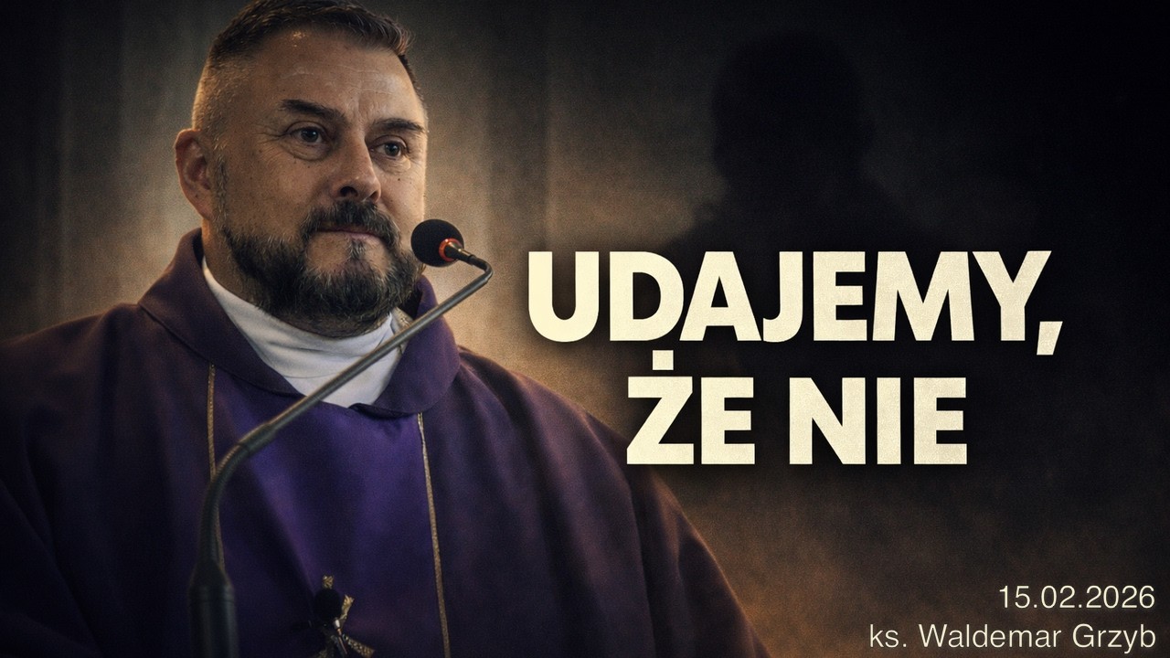 Szatan istnieje. A my udajemy, że nie. - 22.02.2026 - ks. Waldemar Grzyb