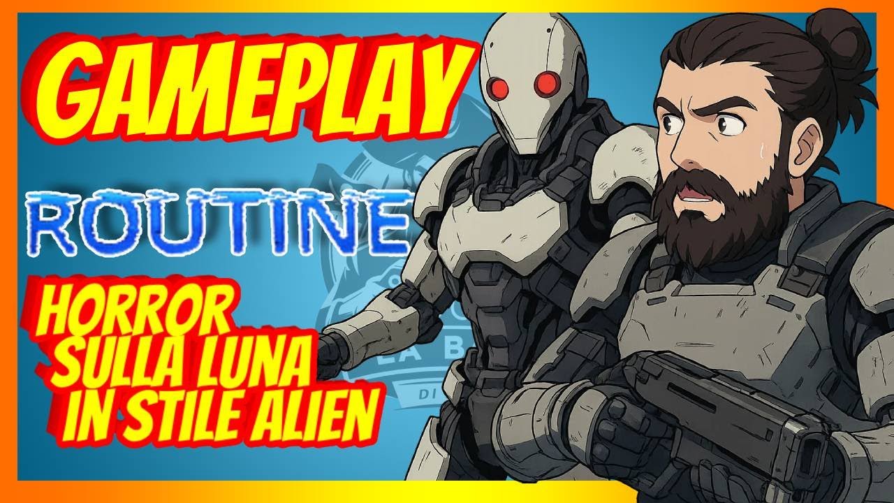 Gameplay Routine: come Alien Isolation ma sulla Luna!