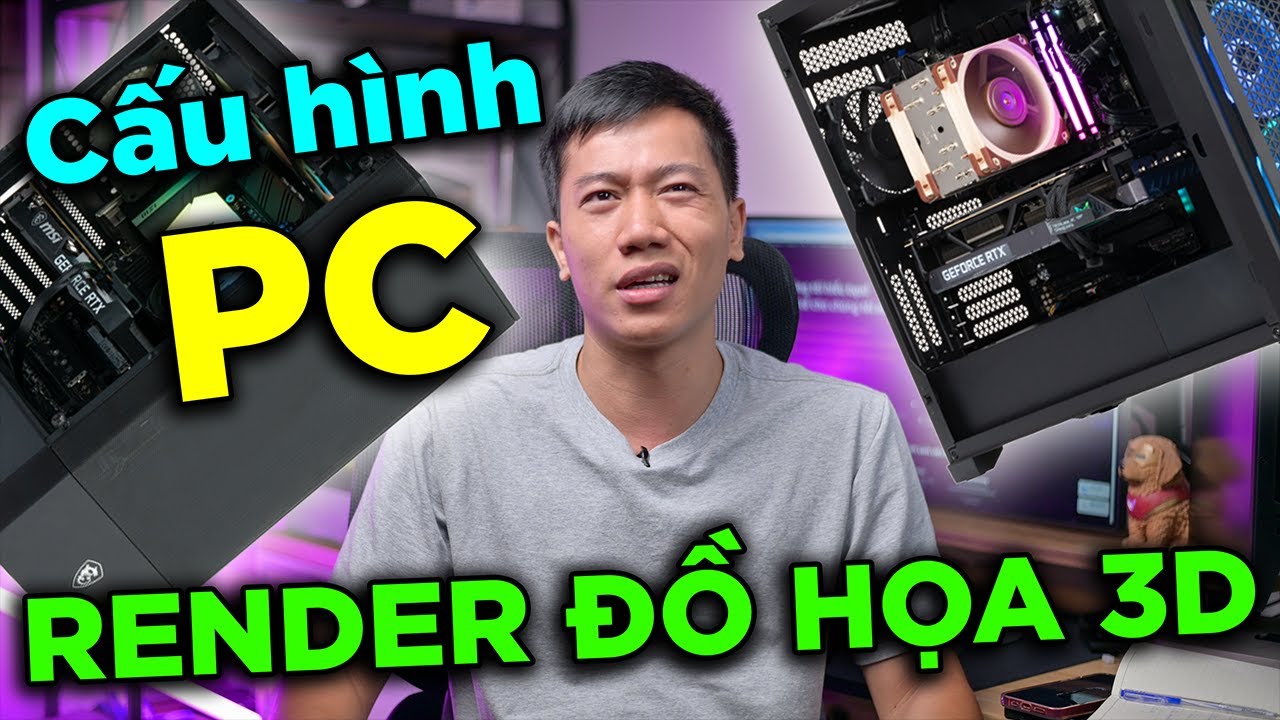 Cấu h&igrave;nh PC Render đồ họa 3D - Đừng mua nếu chưa xem video n&agrave;y