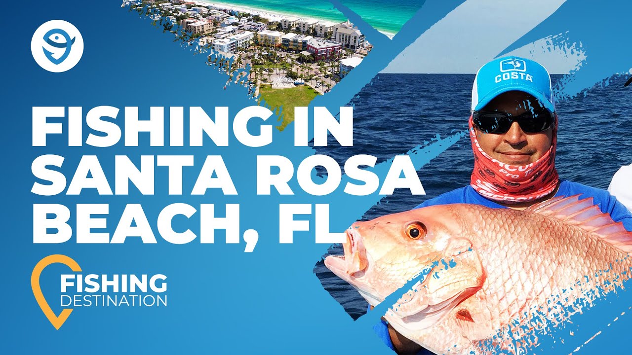 Fishing in Santa Rosa Beach, FL: The Complete Guide