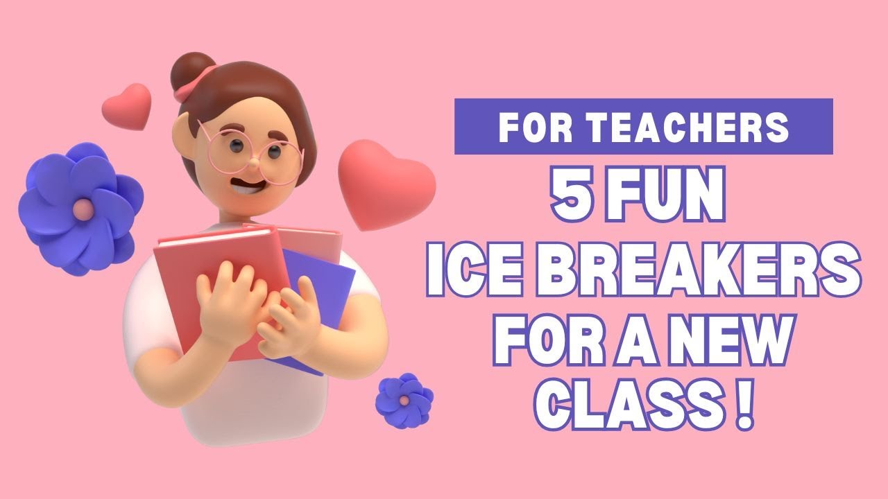 5 Awesome Ice Breakers for the First day of the Class !