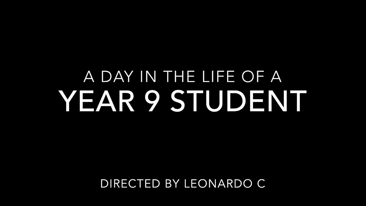 A Day In The Life of a Year 9 Student