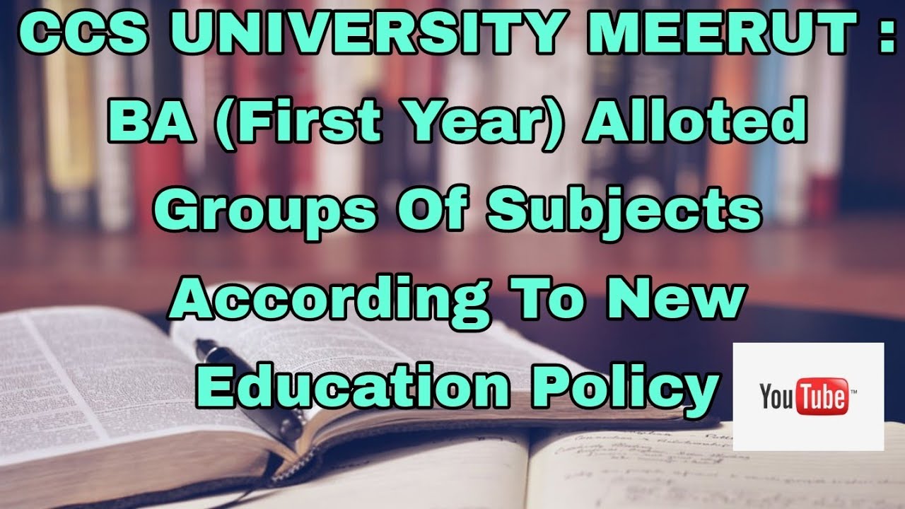 CCS UNIVERSITY MEERUT : BA (First Year) Alloted Groups Of Subjects According To New Education Policy