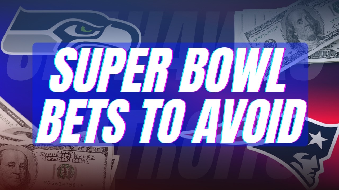 Super Bowl Bets You Should AVOID For This Sunday| Best Super Bowl Picks