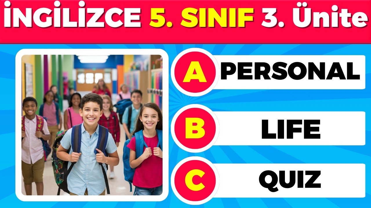 2025 Maarif Model 5. Sınıf İngilizce 3. &Uuml;nite Personal Life | Kelimeler, Okunuş ve Anlamları, Quiz
