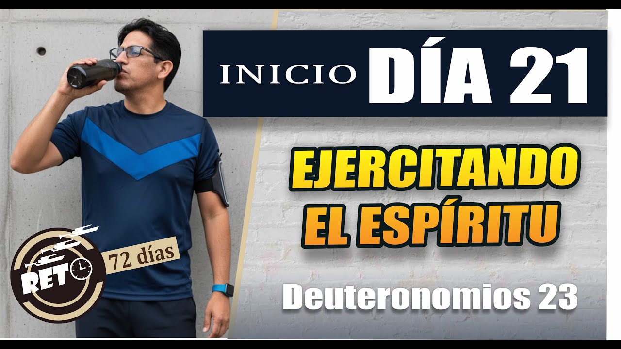 🔴 DIA 21 INICIO  -  EJERCITANDO EL ESPIRITU || DEUTERONOMIO 23