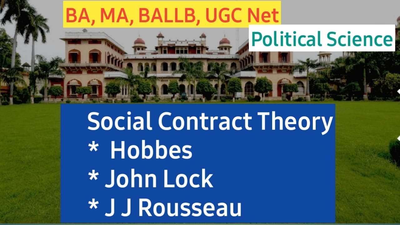 Social Contract Theory- Thomas Hobbes, John Locke & J. J. Rousseau