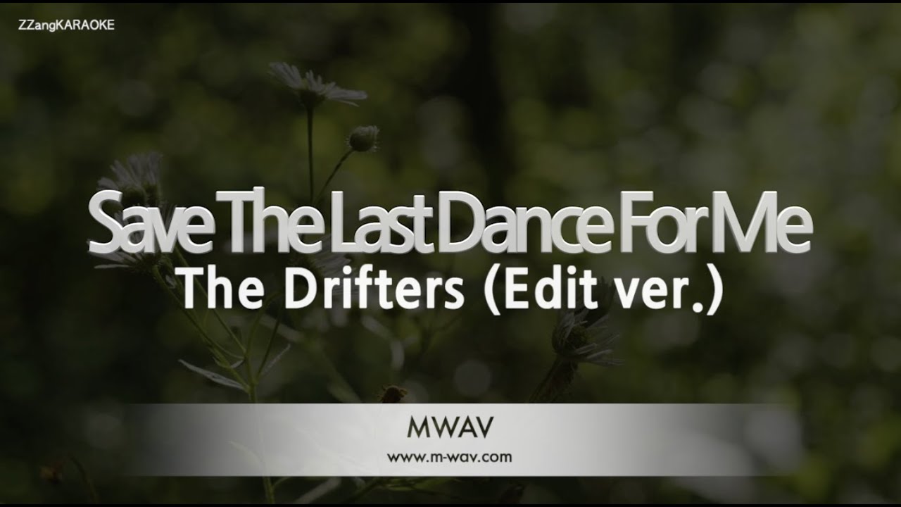 The Drifters - Save The Last Dance For Me (Edit ver.) (Melody) (Karaoke Version)