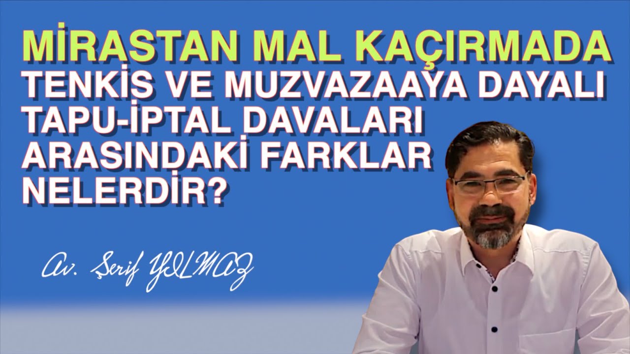 MİRASTAN MAL KA&Ccedil;IRMADA TENKİS VE MUZVAZAAYA DAYALI TAPU-İPTAL DAVALARI ARASINDAKİ FARKLAR NELERDİR?