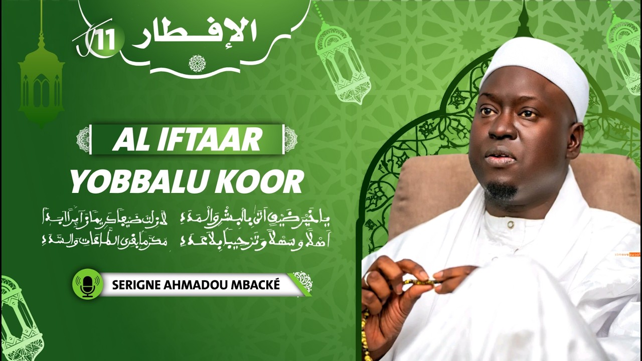 🔴LIVE: YOBBALU KOOR | AL IFTAAR / J-11 SERIGNE AHMADOU MBACKÉ DAROU MOUHTY