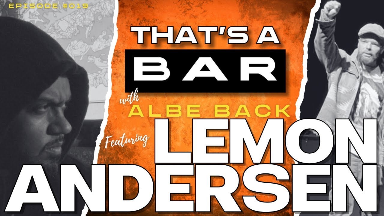 Lemon Andersen Season 2 Premiere Ep 1| That's A Bar Podcast with Albe Back #19
