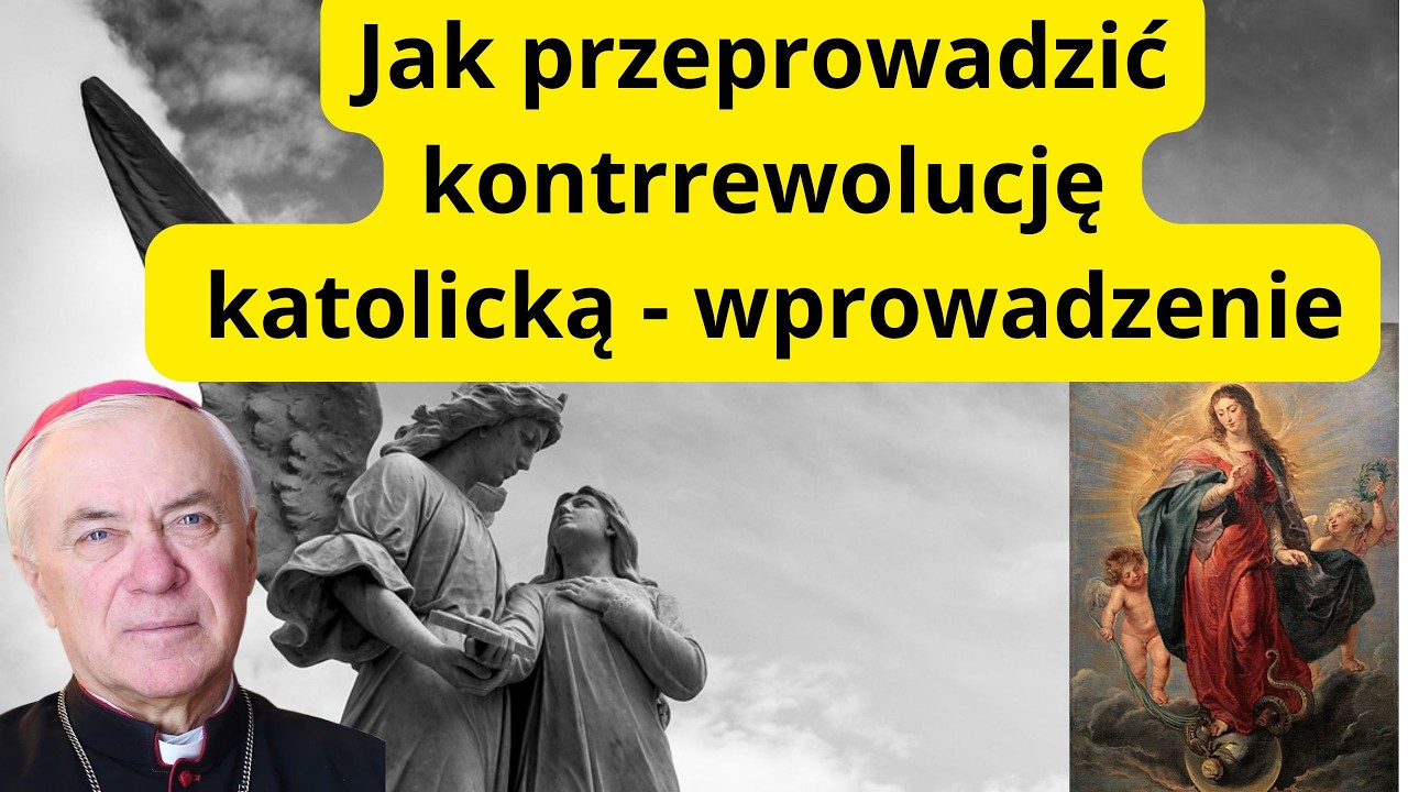 Abp Lenga: Jak przeprowadzić kontrrewolucje katolicką - wprowadzenie