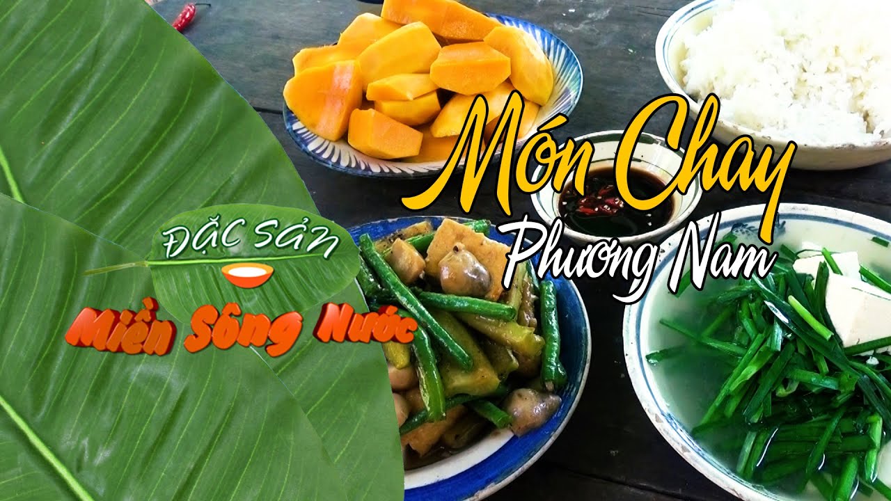 Thanh đạm m&oacute;n chay Phương Nam - Đặc sản miền s&ocirc;ng nước