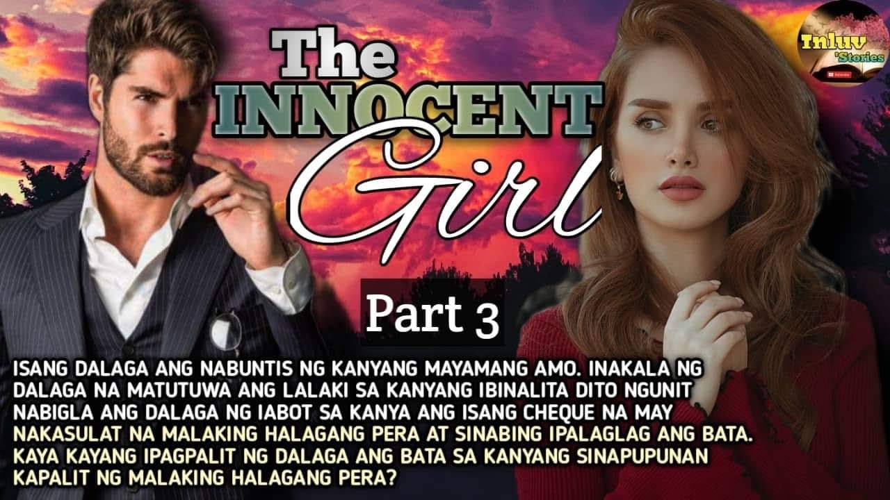 PART 3 / THE INNOCENT GIRL /#inluvstories