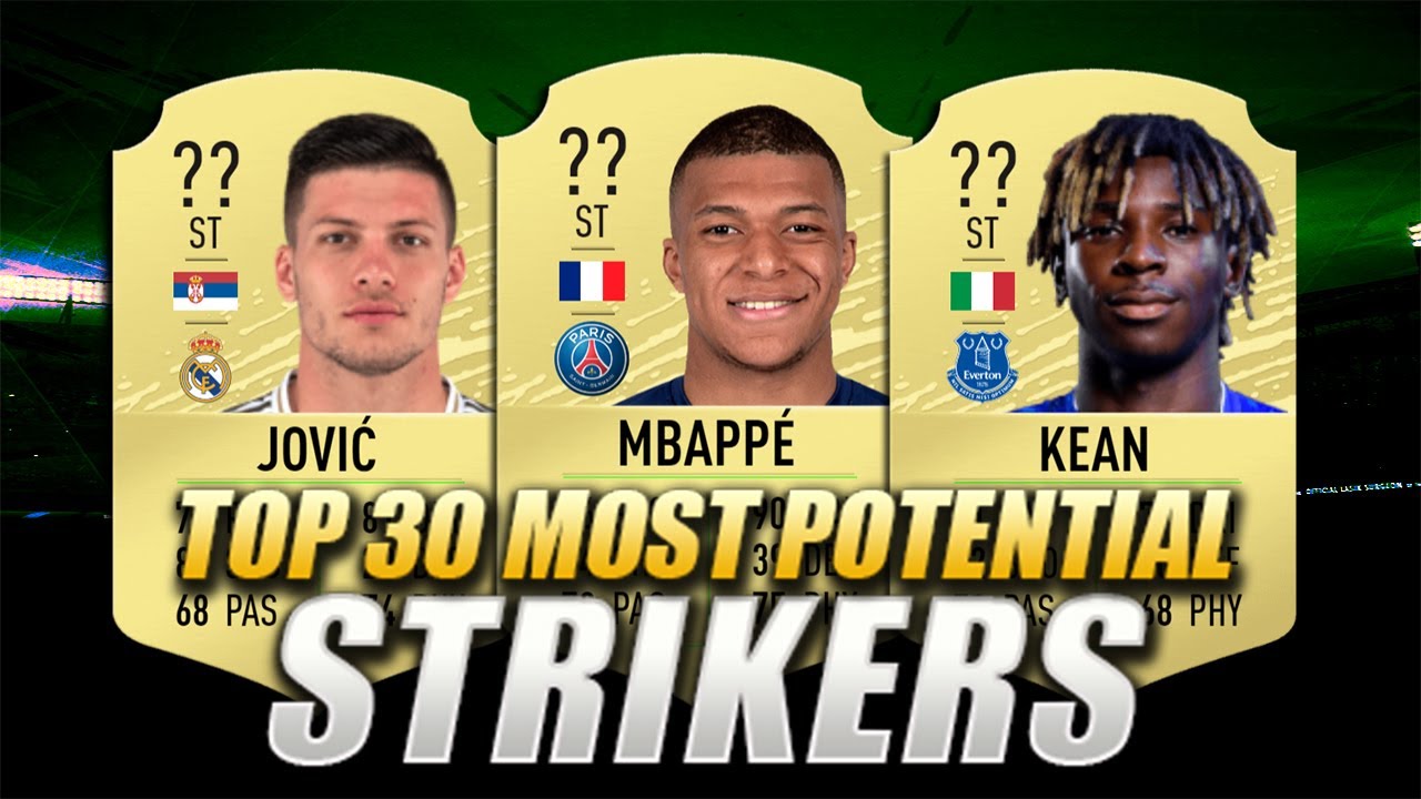 FIFA 20 | TOP 30 MOST POTENTIAL STRIKERS | CAREER MODE | w/ Mbappe, Jovic & Kean
