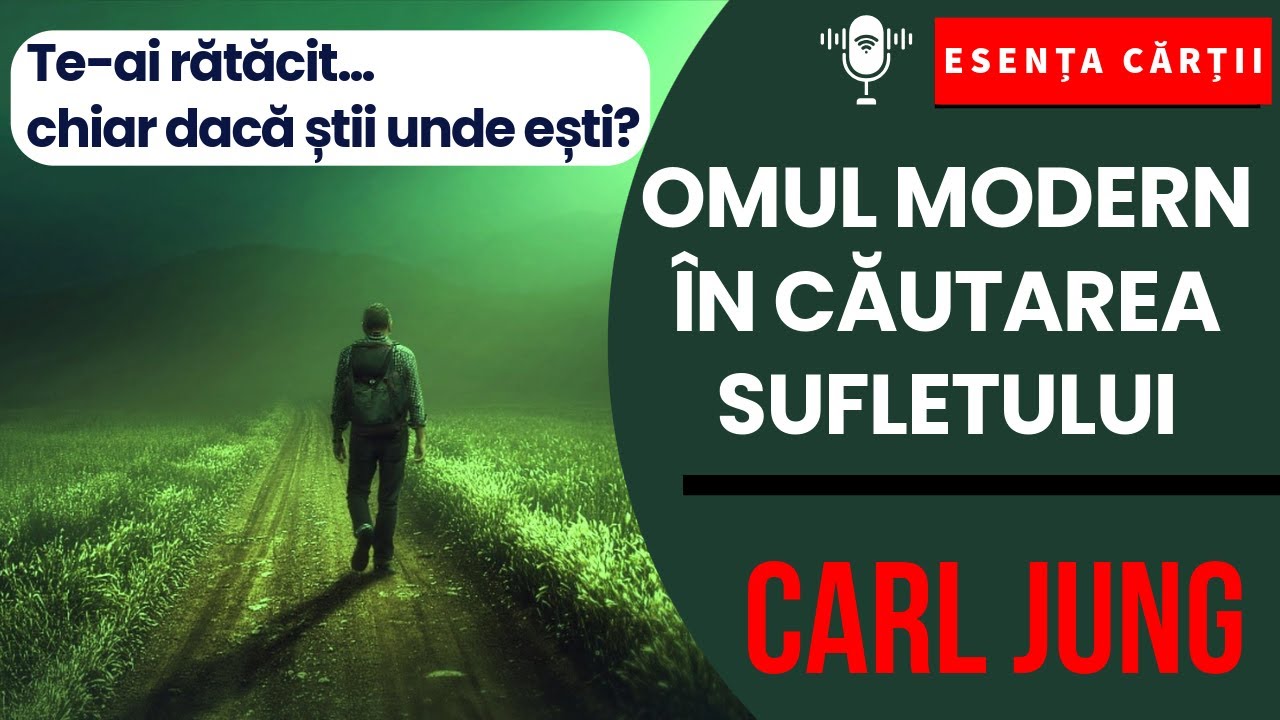 🔴  Carl Jung - Omul Modern &icirc;n Căutarea Sufletului | Psihologie, Autocunoaștere | Rezumat Audio  🎧