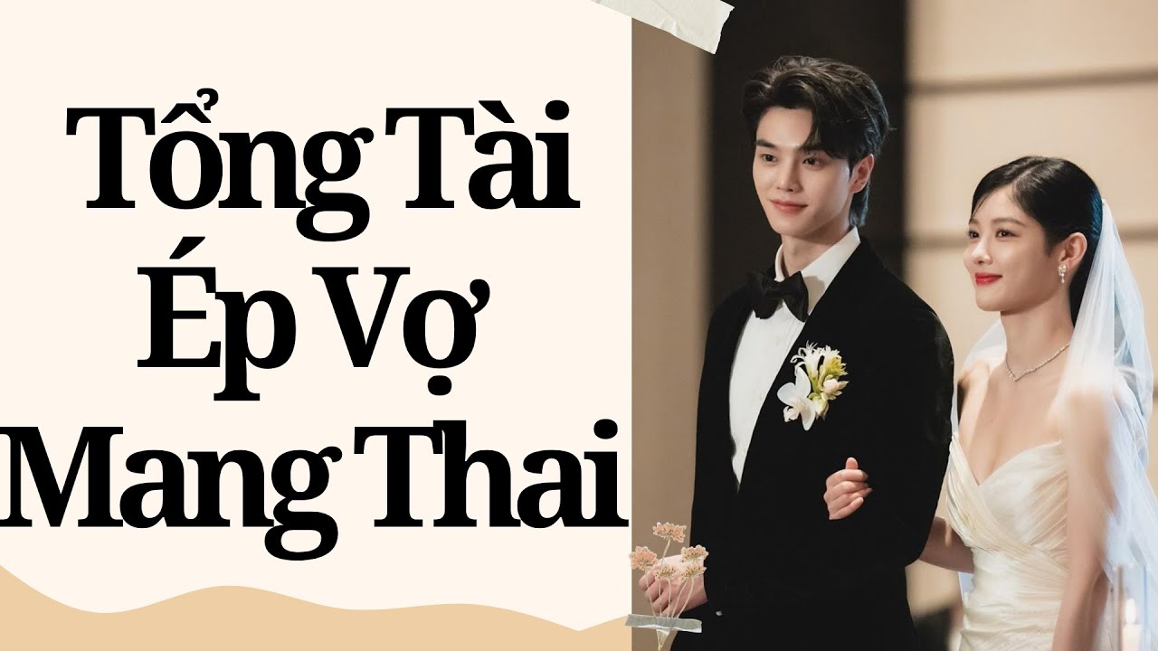 Tổng Tài Ép Vợ Mang Thai |Truyện Audio|-Mật Ngọt Truyện