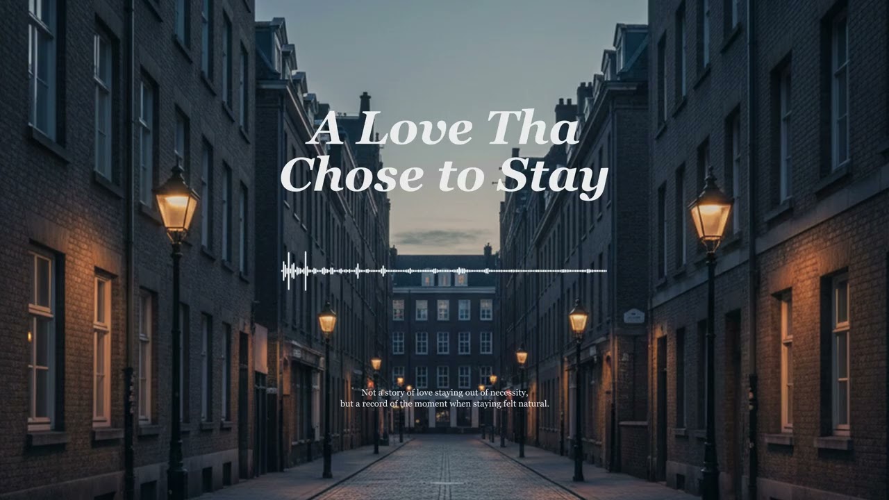 [A love song] A Love That Chose to Stay