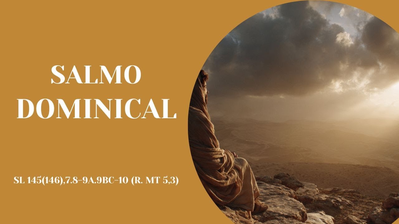 Salmo 145(146) | Salmo Dominical