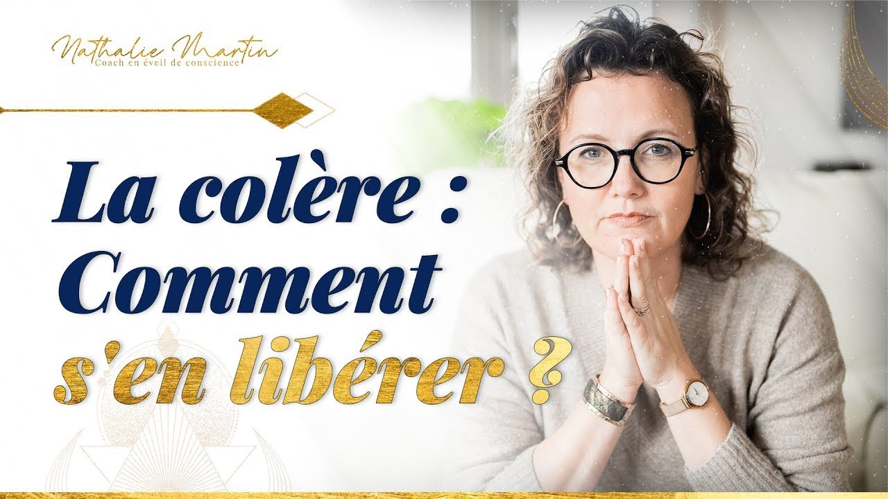 Comment gérer sa colère ? Voici mes conseils