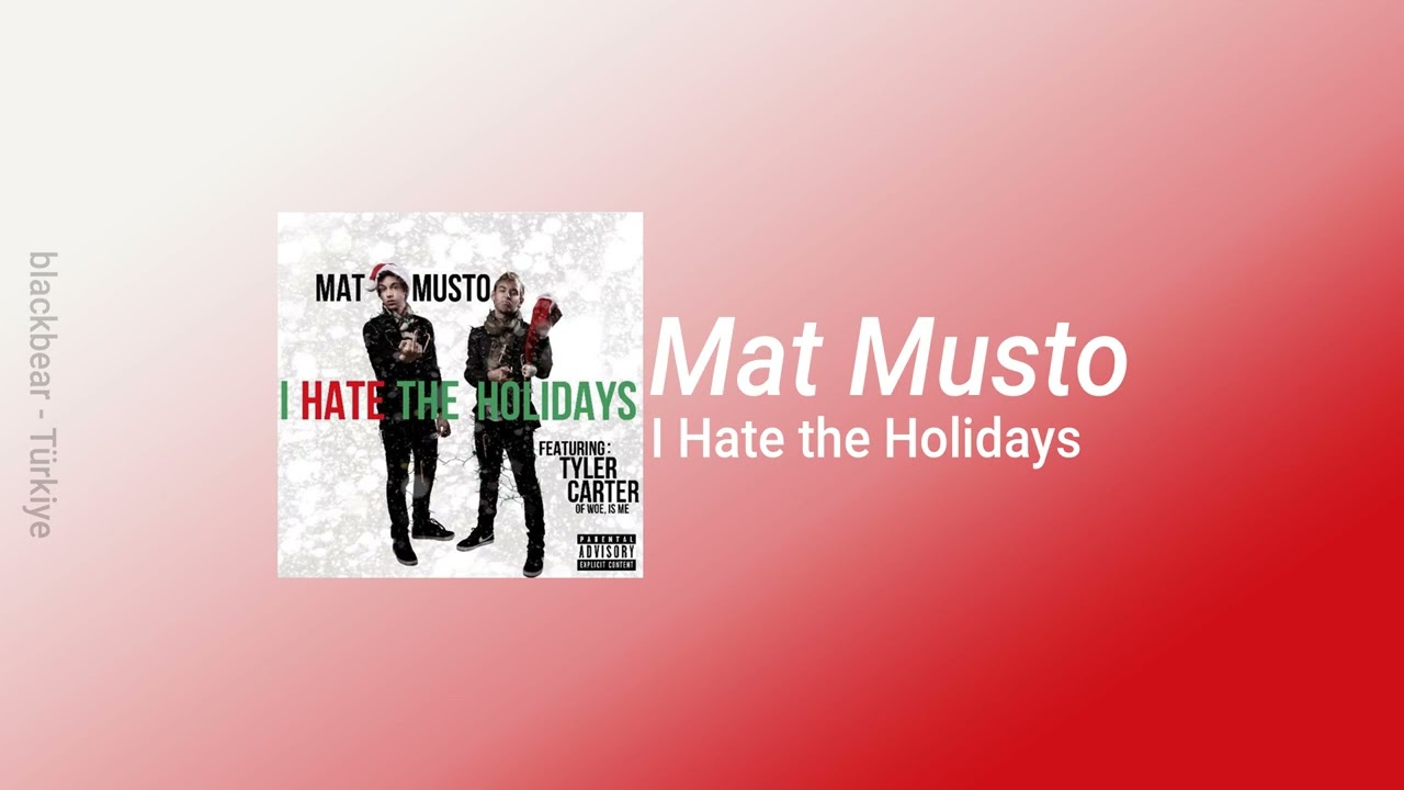 Mat Musto - I Hate The Holidays