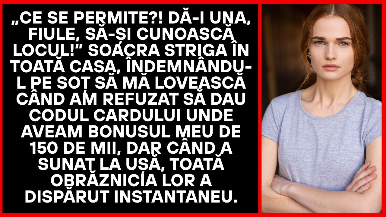 Soacra l-a îndemnat pe soț să mă lovească când am refuzat să-i dau codul cardului meu.