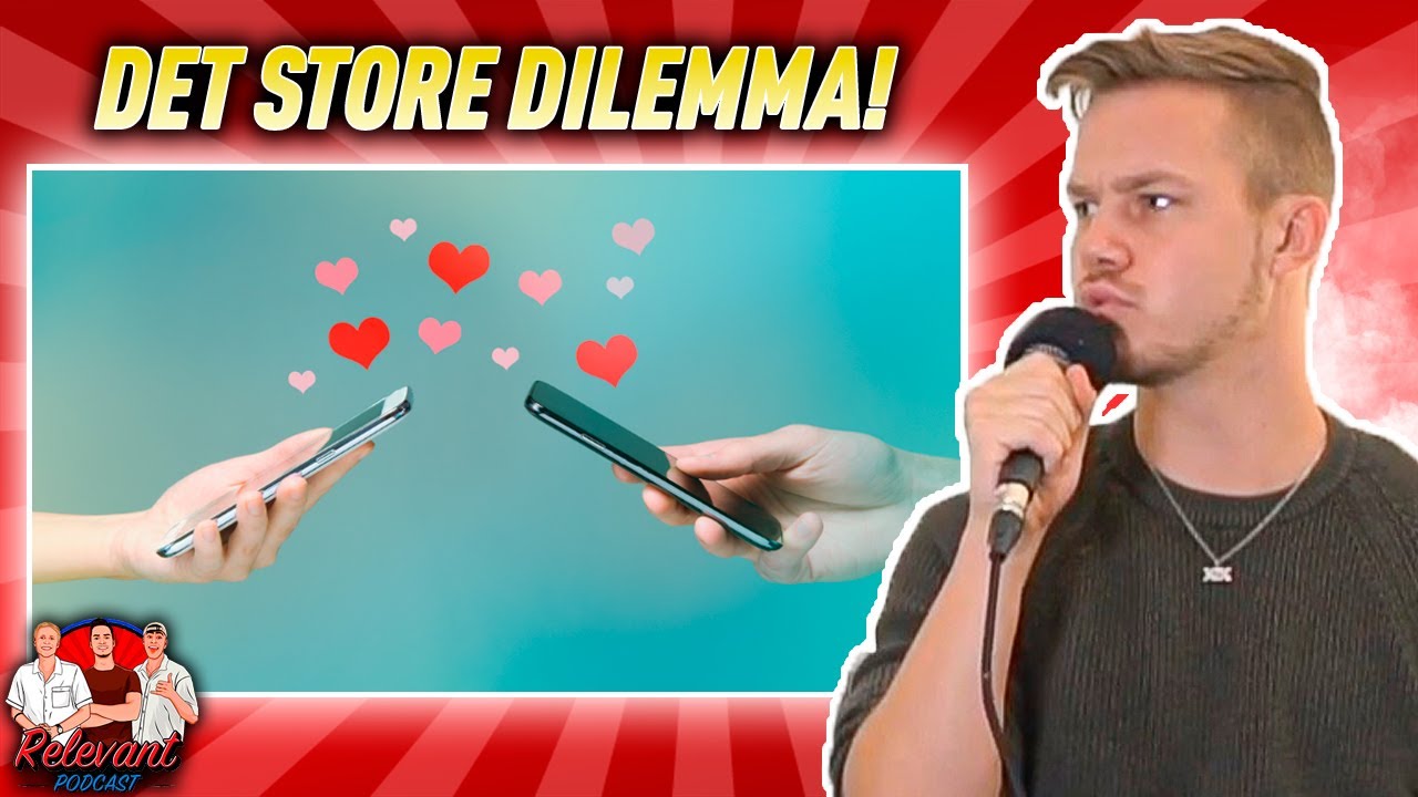 ER LANGDISTANCEFORHOLD GO ELLER NO GO?! - RELEVANT PODCAST BREVKASSE