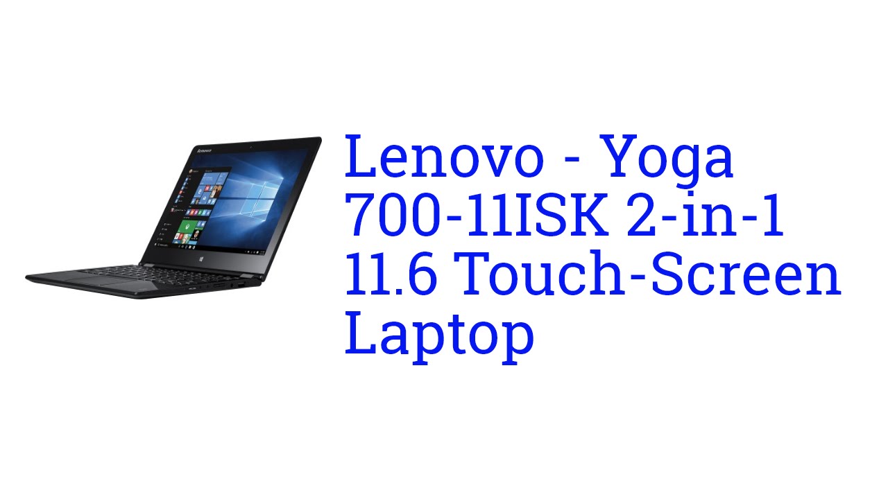 Lenovo Yoga 700-11ISK 2-in-1 11.6 Touch-Screen Laptop Specification [America]