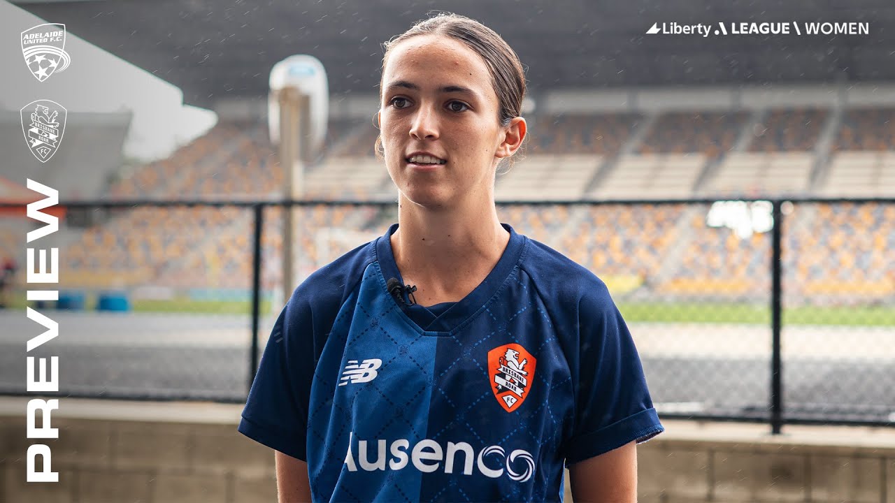 ALW R20 Preview: Alicia Woods | Adelaide United v Brisbane Roar