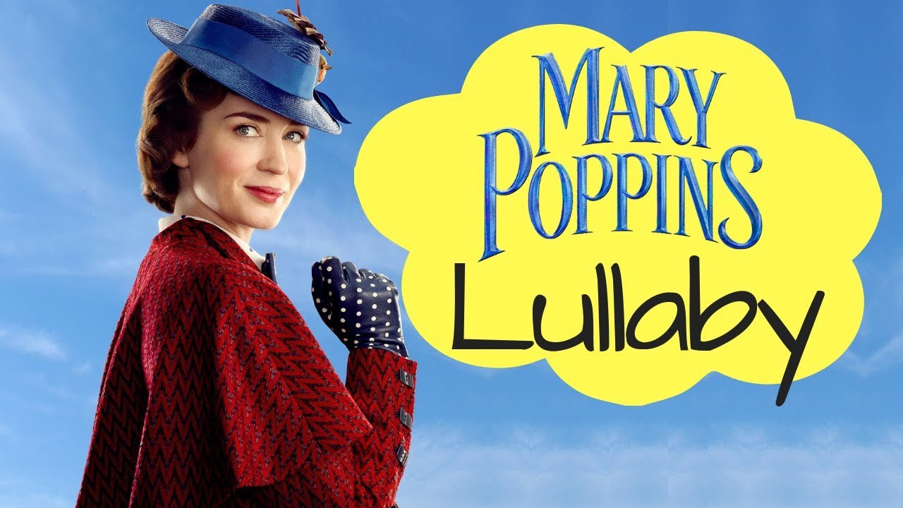 Mary Poppins Lullaby-Lullabies For Babies To Go To Sleep To-Marry Poppins Returns-Baby Sleep Music