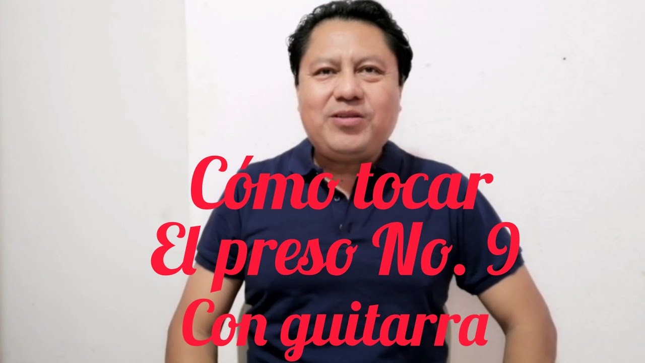Cómo tocar ( El preso No.9 ) con guitarra
