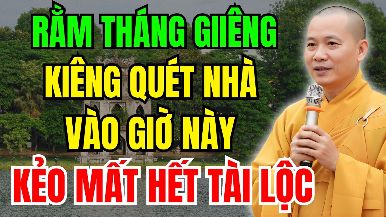 RẰM THÁNG GIIÊNG - CẦM CHỔI QUÉT NHÀ VÀO GIỜ ĐẠI CÁT NÀY, TỔ TIÊN BAN LỘC, TIỀN BẠC TỰ ĐẾN